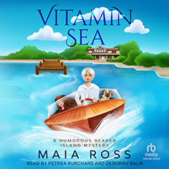 Audiobook cover for Beaver Island Mystery 1 - Vitamin Sea by Maia Ross. Read by Petrea Burchard and Deborah Balm